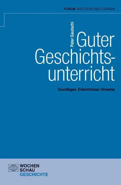 Cover: 9783734401398 | Guter Geschichtsunterricht | Grundlagen, Erkenntnisse, Hinweise | Buch