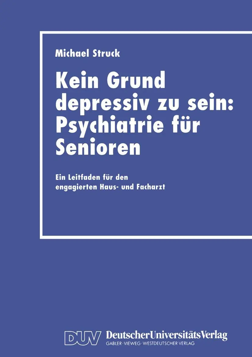 Cover: 9783824421398 | Kein Grund depressiv zu sein: Psychiatrie für Senioren | Struck | Buch