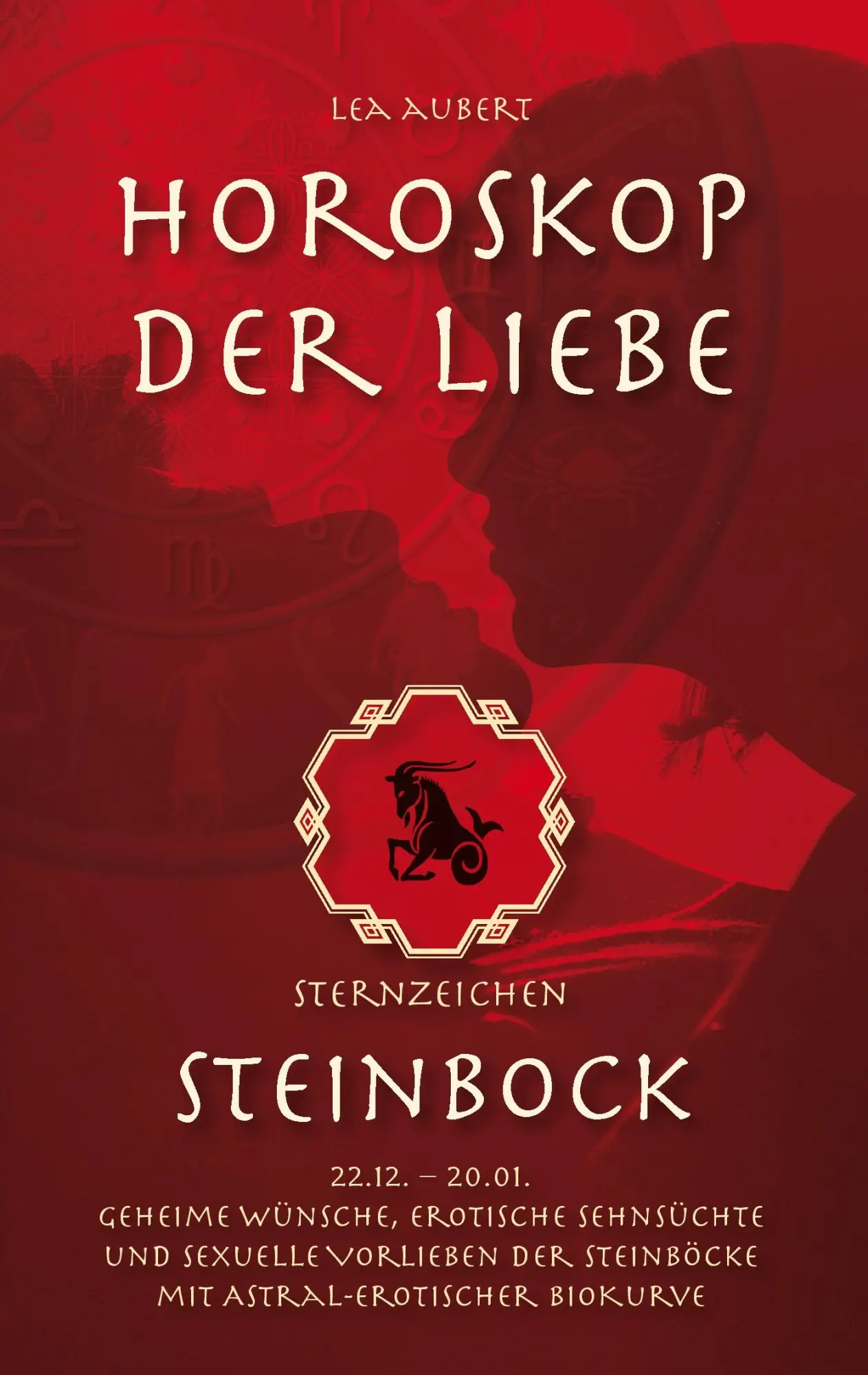 Cover: 9783839131398 | Horoskop der Liebe - Sternzeichen Steinbock | Lea Aubert | Taschenbuch