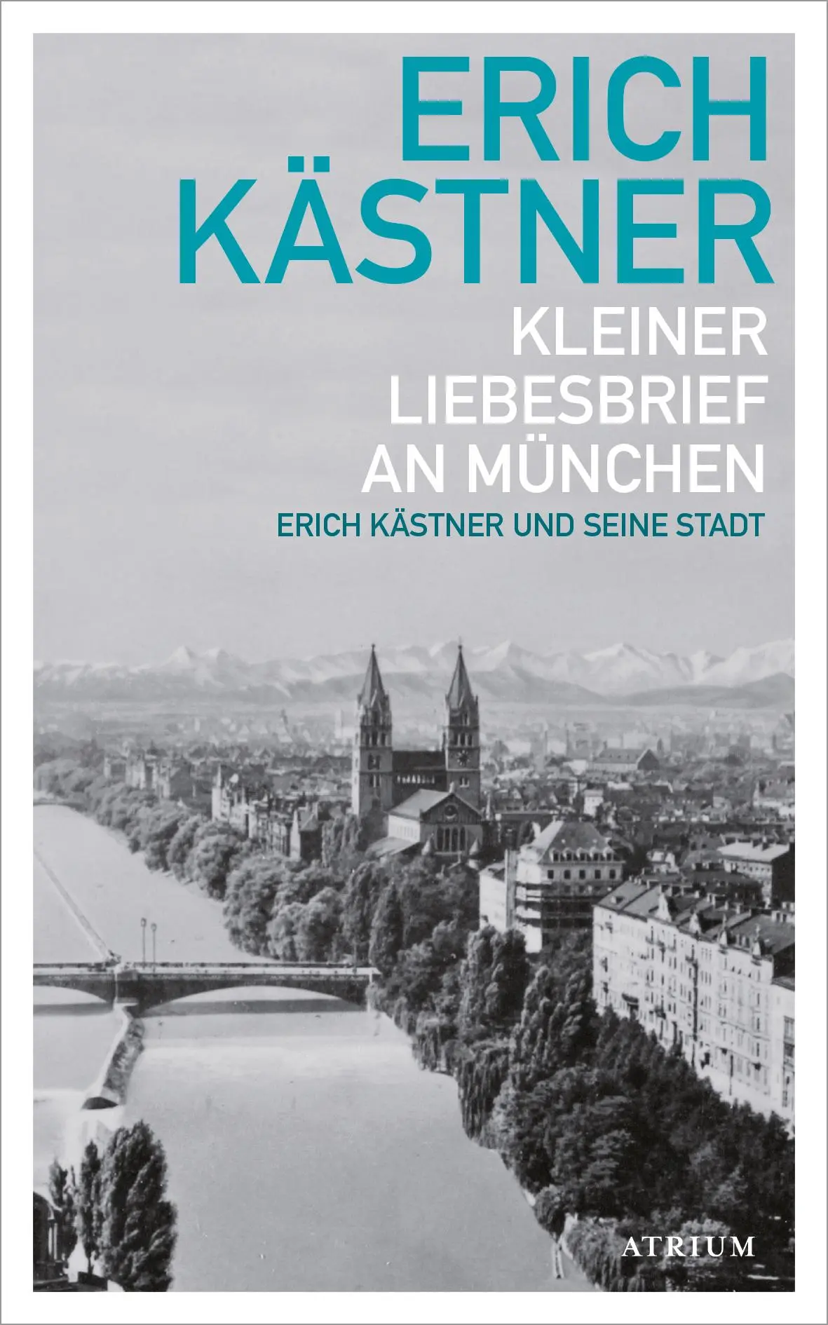 Cover: 9783855351398 | Kleiner Liebesbrief an München | Erich Kästner und seine Stadt | Buch