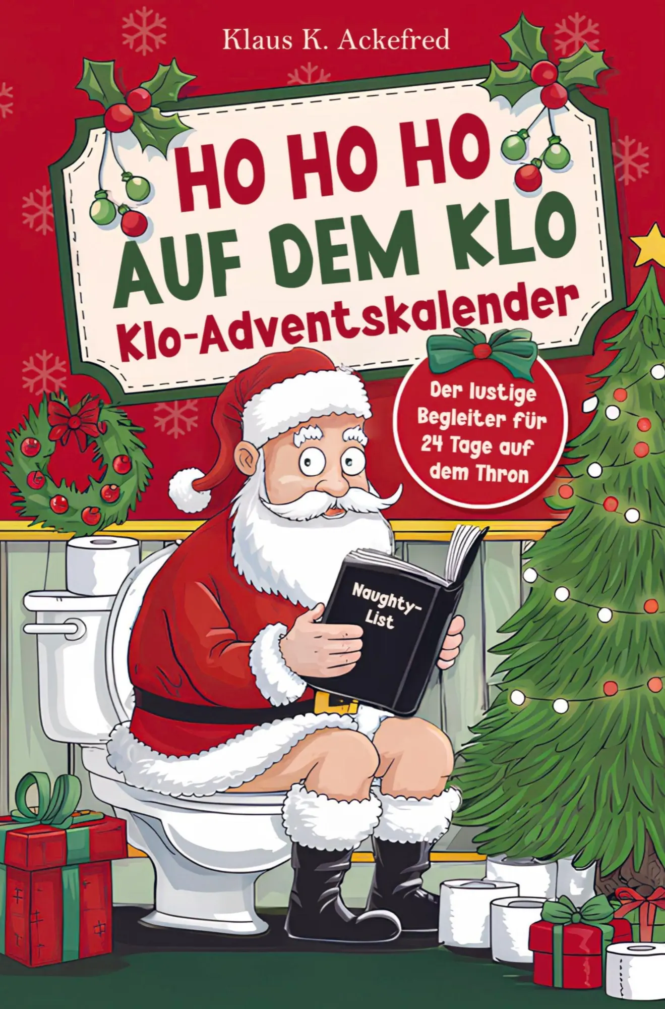 Cover: 9789403831398 | Ho Ho Ho auf dem Klo - Der lustige Klo Adventskalender | Ackefred