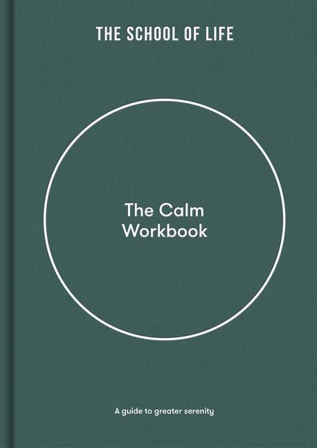 Cover: 9781912891498 | The Calm Workbook | A Guide to Greater Serenity | The School | Buch