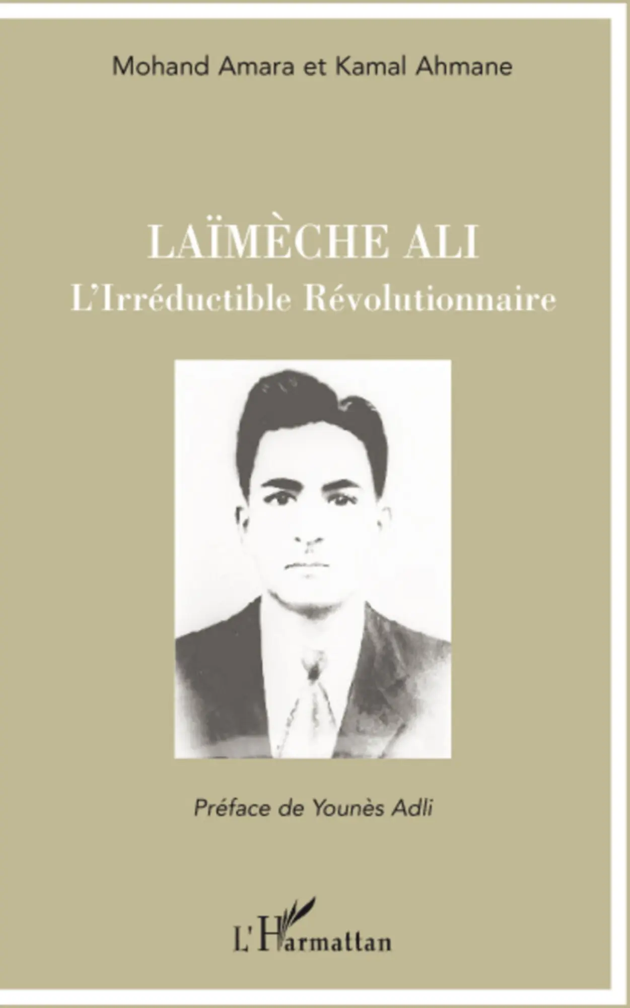 Cover: 9782296091498 | Laïmèche Ali | L'Irréductible Révolutionnaire | Mohand Amara (u. a.)