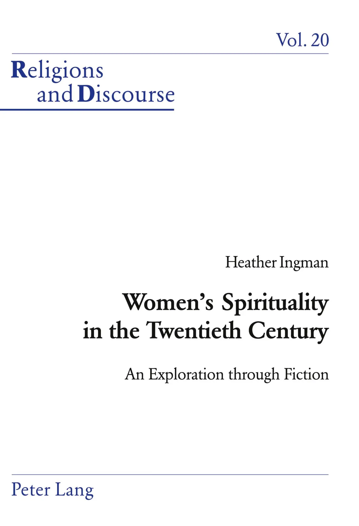 Women's Spirituality in the Twentieth Century: An Exploration through Fiction (Religions and Discourse)