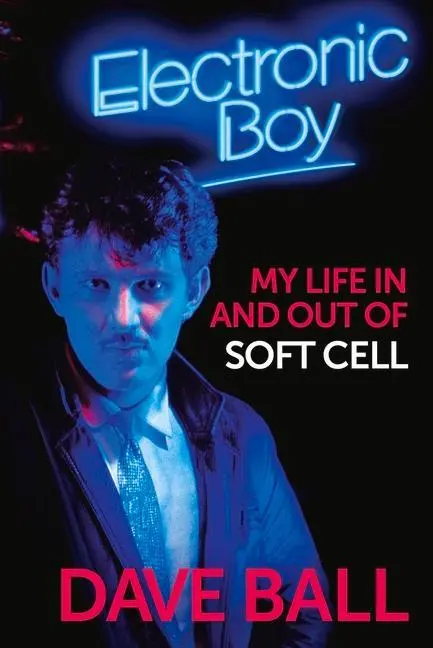 Cover: 9781787601598 | Electronic Boy: My Life In and Out of Soft Cell | Dave Ball | Buch