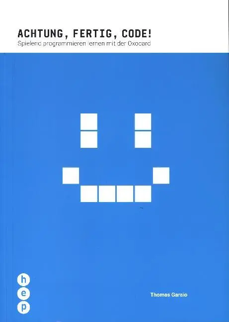 Cover: 9783035511598 | Achtung, Fertig, Code! | Thomas Garaio | Taschenbuch | 104 S. | 2018