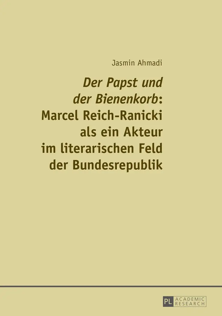 Der Papst und der Bienenkorb Marcel Reich-Ranicki als ein Akteur im literarischen Feld der Bundesrepublik - Jasmin Ahmadi Kartoniert (TB)