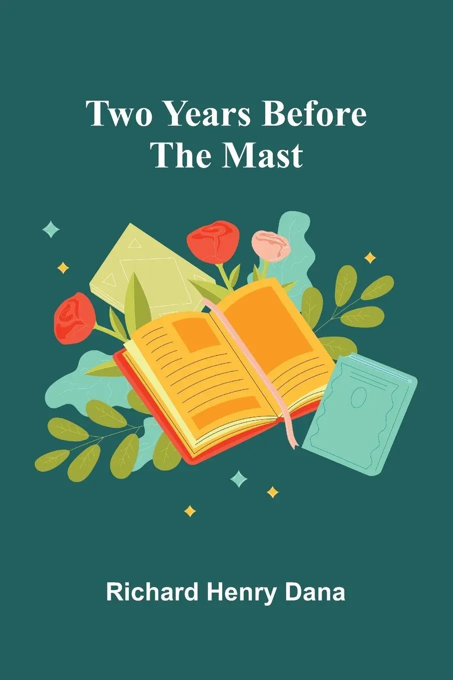 Cover: 9789362921598 | Two Years Before the Mast | Richard Henry Dana | Taschenbuch | 2024
