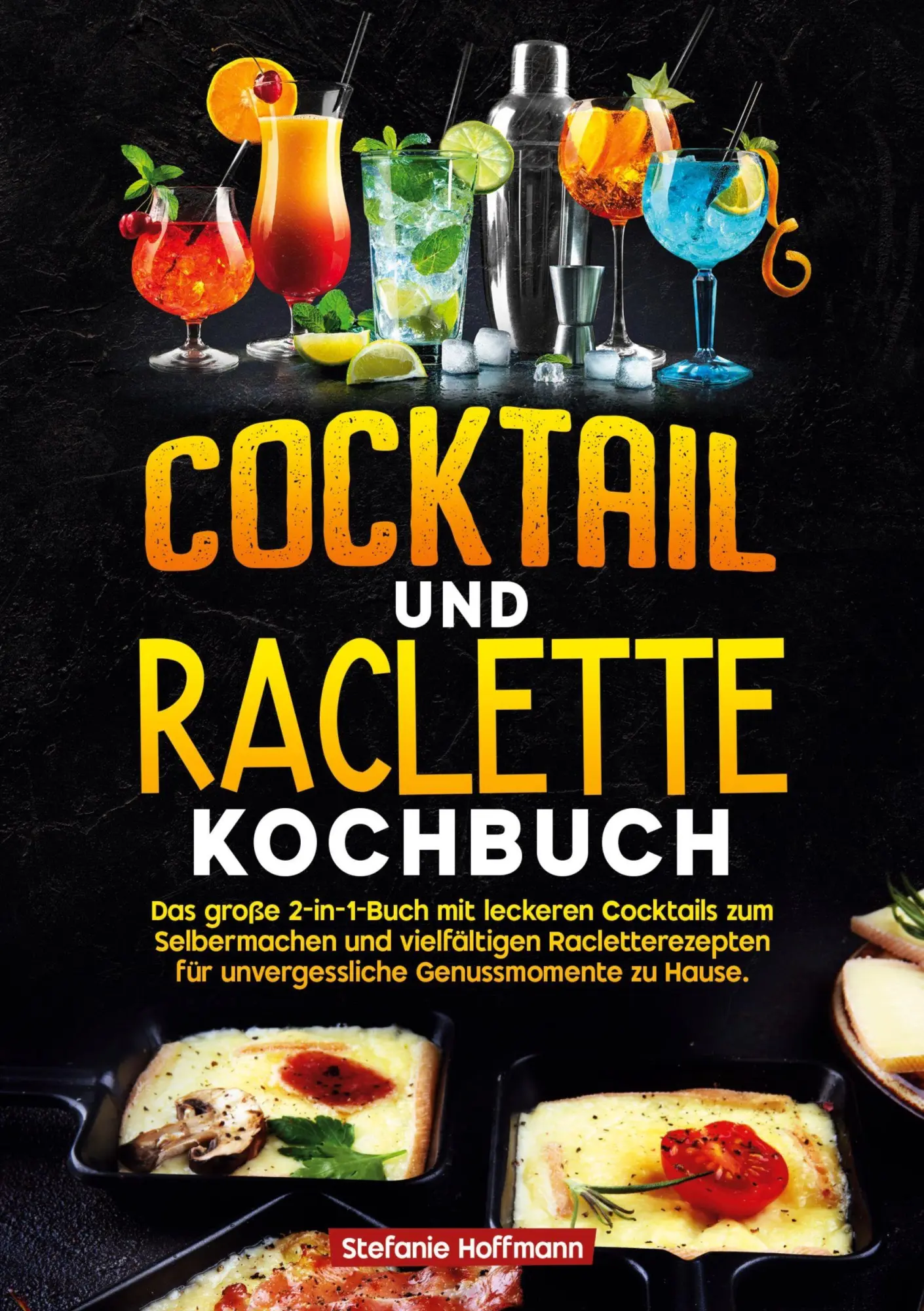 Cover: 9783819471698 | Cocktail und Raclette Kochbuch | Stefanie Hoffmann | Taschenbuch