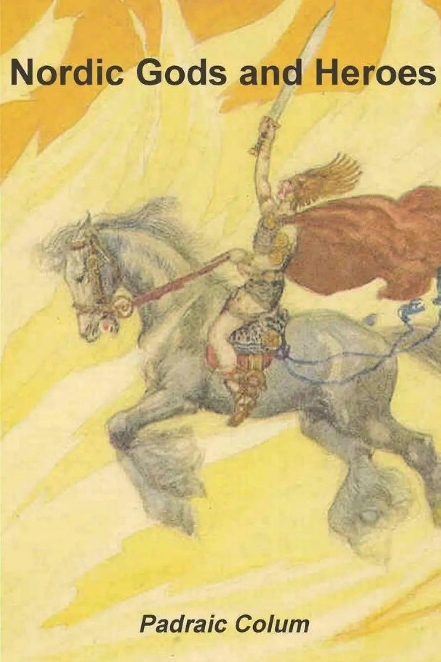 Cover: 9781774641798 | Nordic Gods and Heroes | Padraic Colum | Taschenbuch | Englisch | 2021