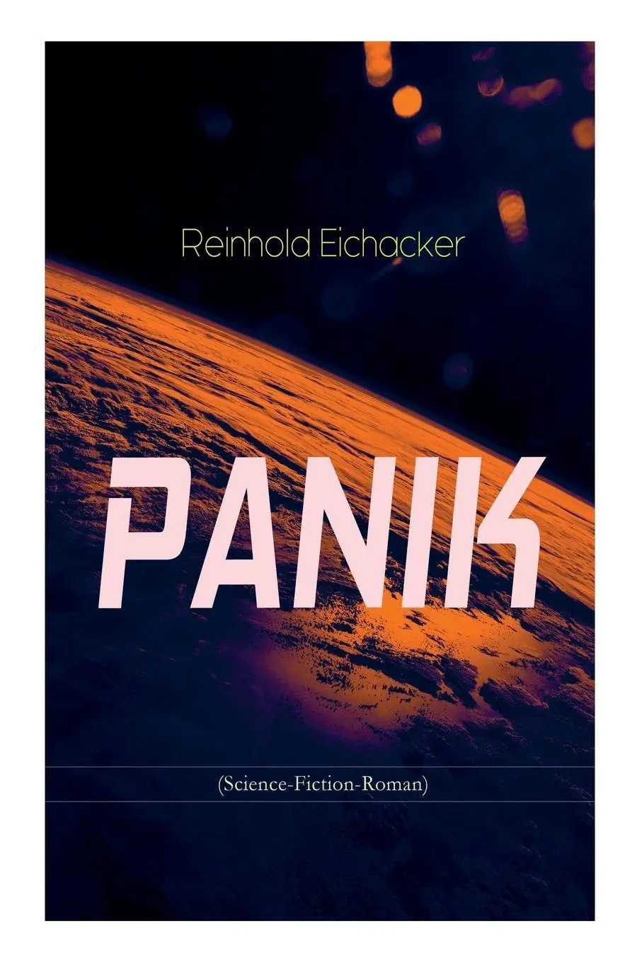 Cover: 9788027311798 | PANIK (Science-Fiction-Roman) | Reinhold Eichacker | Taschenbuch
