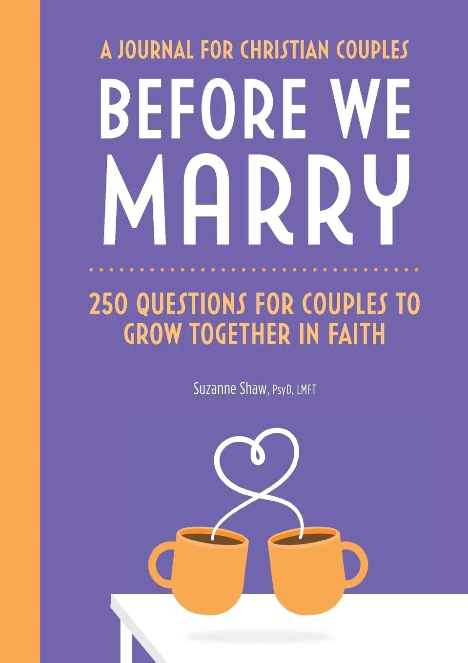 Cover: 9781685391898 | Before We Marry | 250 Questions for Couples to Grow Together In Faith