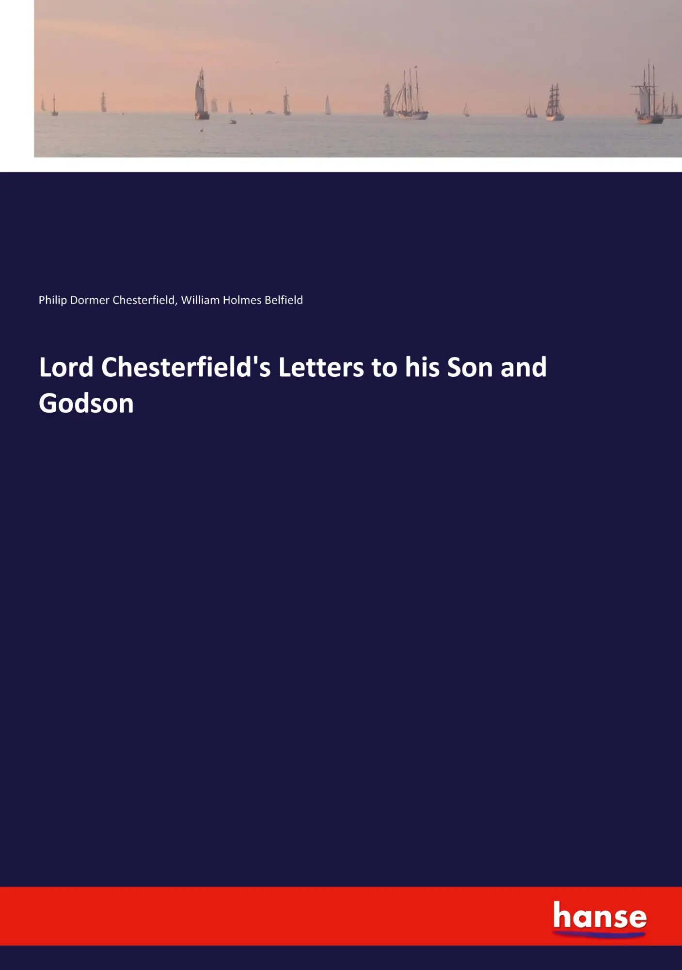 Cover: 9783337911898 | Lord Chesterfield's Letters to his Son and Godson | Taschenbuch | 2020