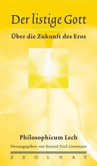 Cover: 9783552051898 | Der listige Gott | Über die Zukunft des Eros | Konrad Paul Liessmann