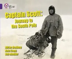 Cover: 9780007461998 | Captain Scott: Journey to the South Pole | Band 08/Purple | Bradbury