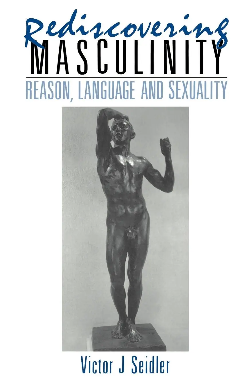 Cover: 9780415031998 | Rediscovering Masculinity | Reason, Language and Sexuality | Seidler