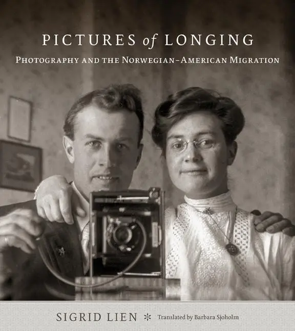 Cover: 9781517901998 | Pictures of Longing: Photography and the Norwegian-American Migration