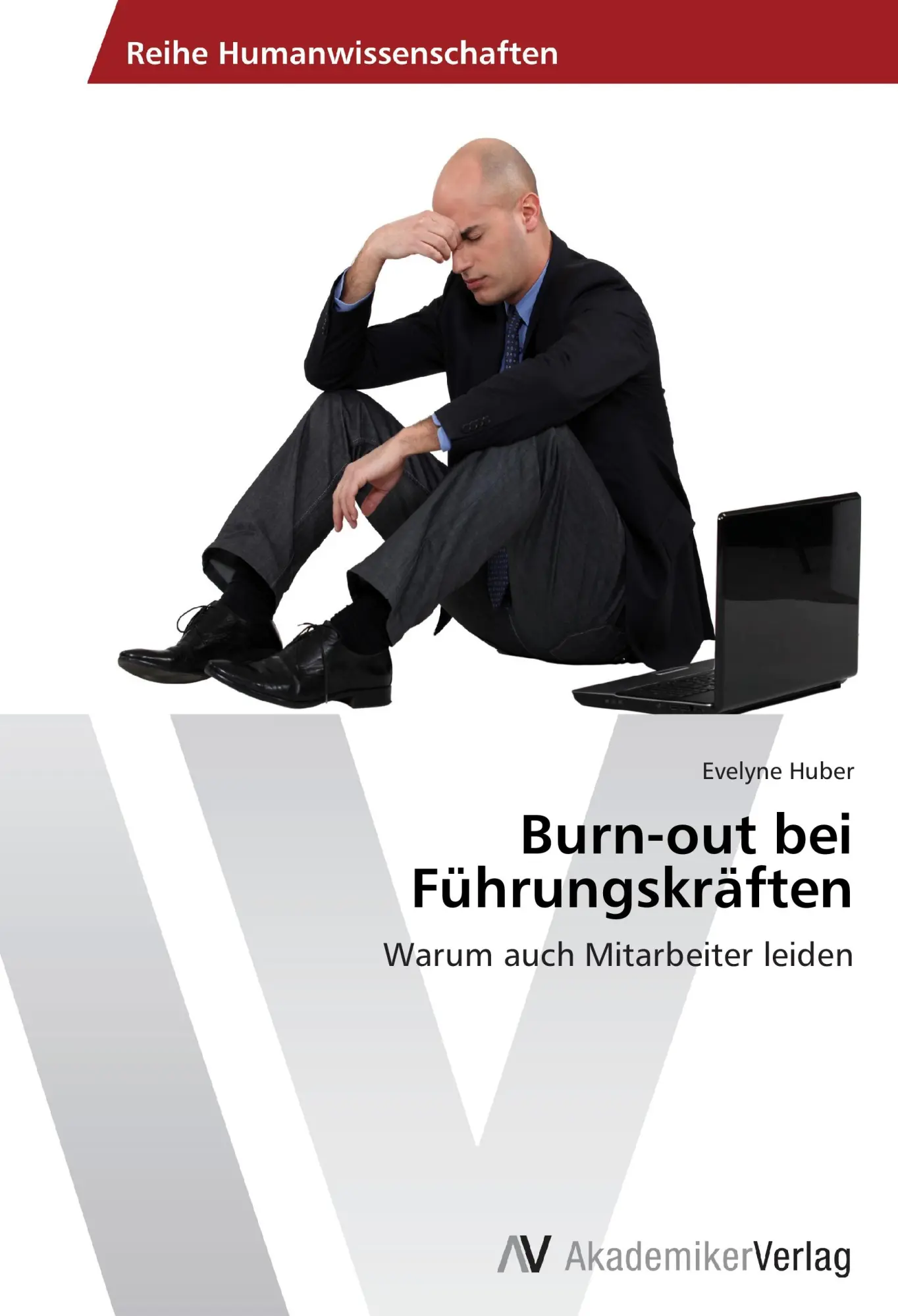Cover: 9783639641998 | Burn-out bei Führungskräften | Warum auch Mitarbeiter leiden | Huber