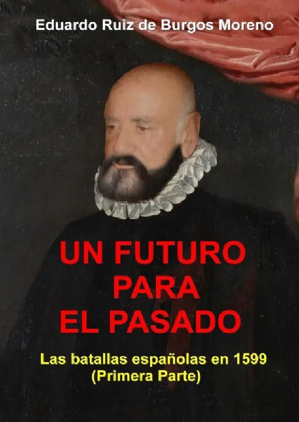 Cover: 9783819061998 | UN FUTURO PARA EL PASADO Las batallas españolas en 1599 (Primera...