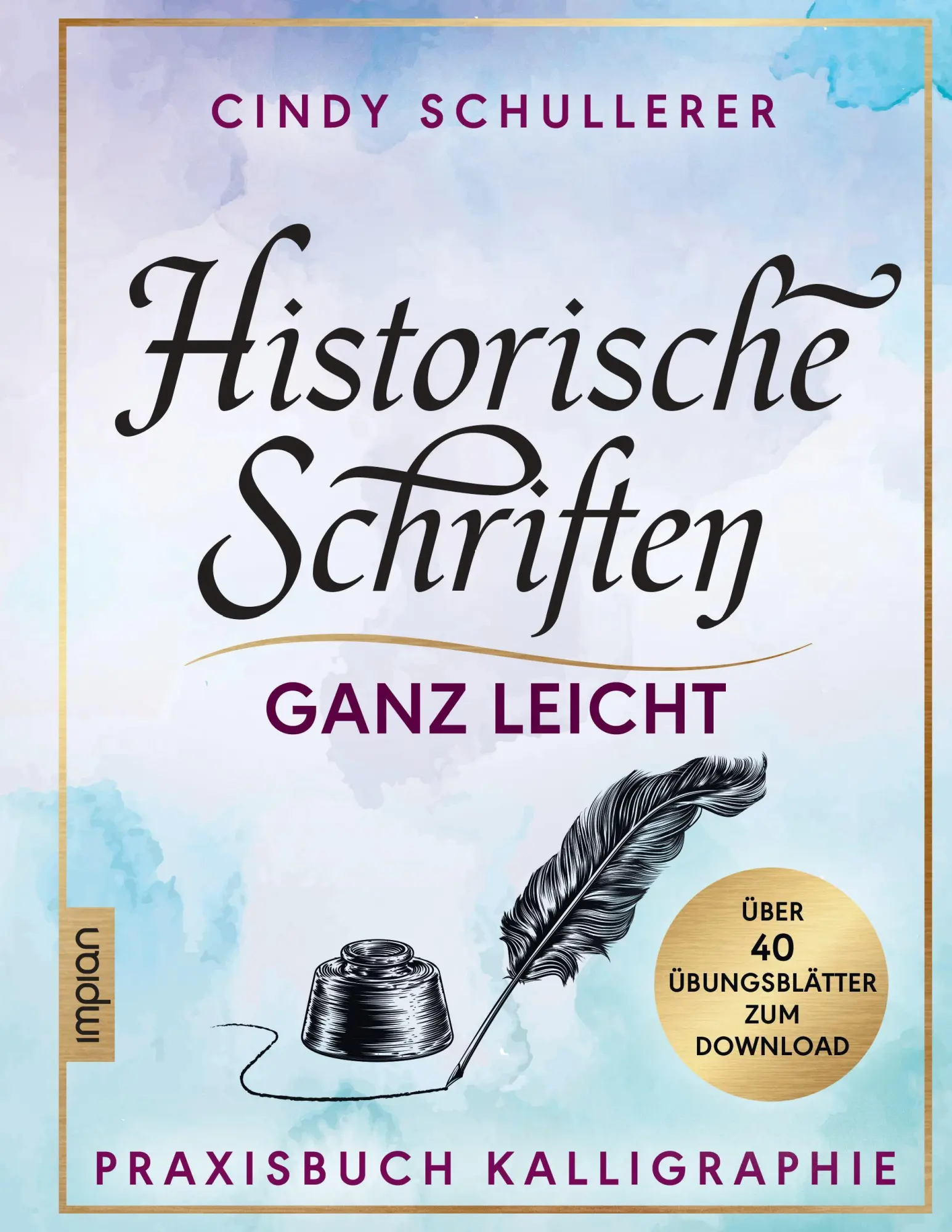 Cover: 9783962691998 | Historische Schriften ganz leicht | Praxisbuch Kalligraphie | Buch