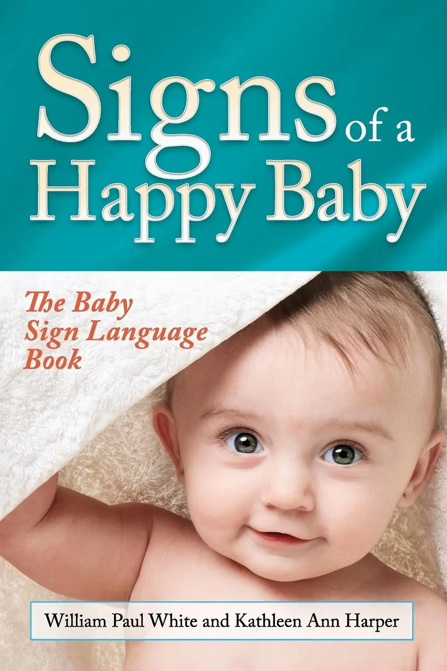 Cover: 9781683502098 | Signs of a Happy Baby | The Baby Sign Language Book | White (u. a.)