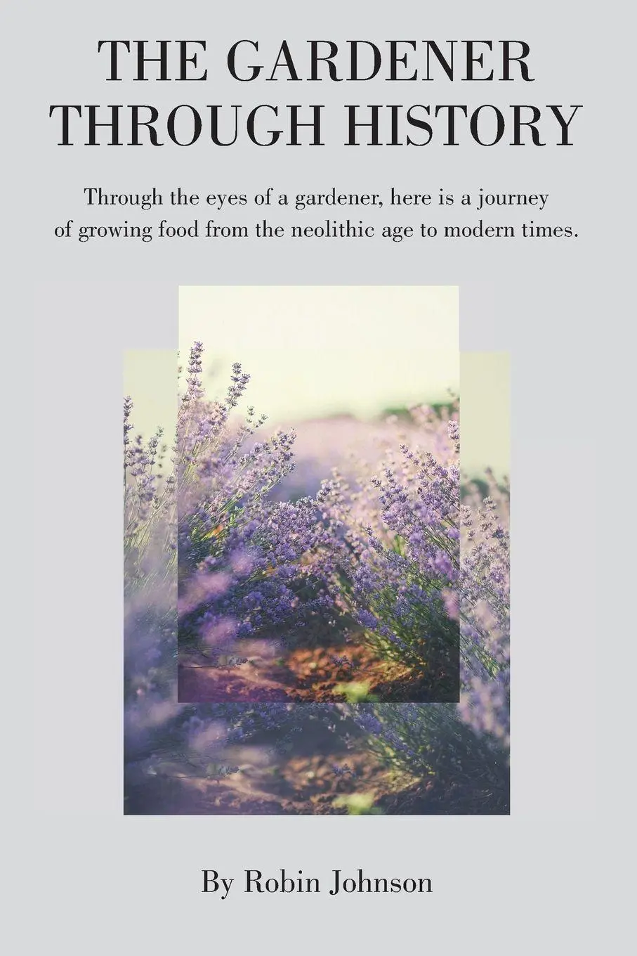 Cover: 9781922792198 | The Gardener Through History | Robin Johnson | Taschenbuch | Englisch