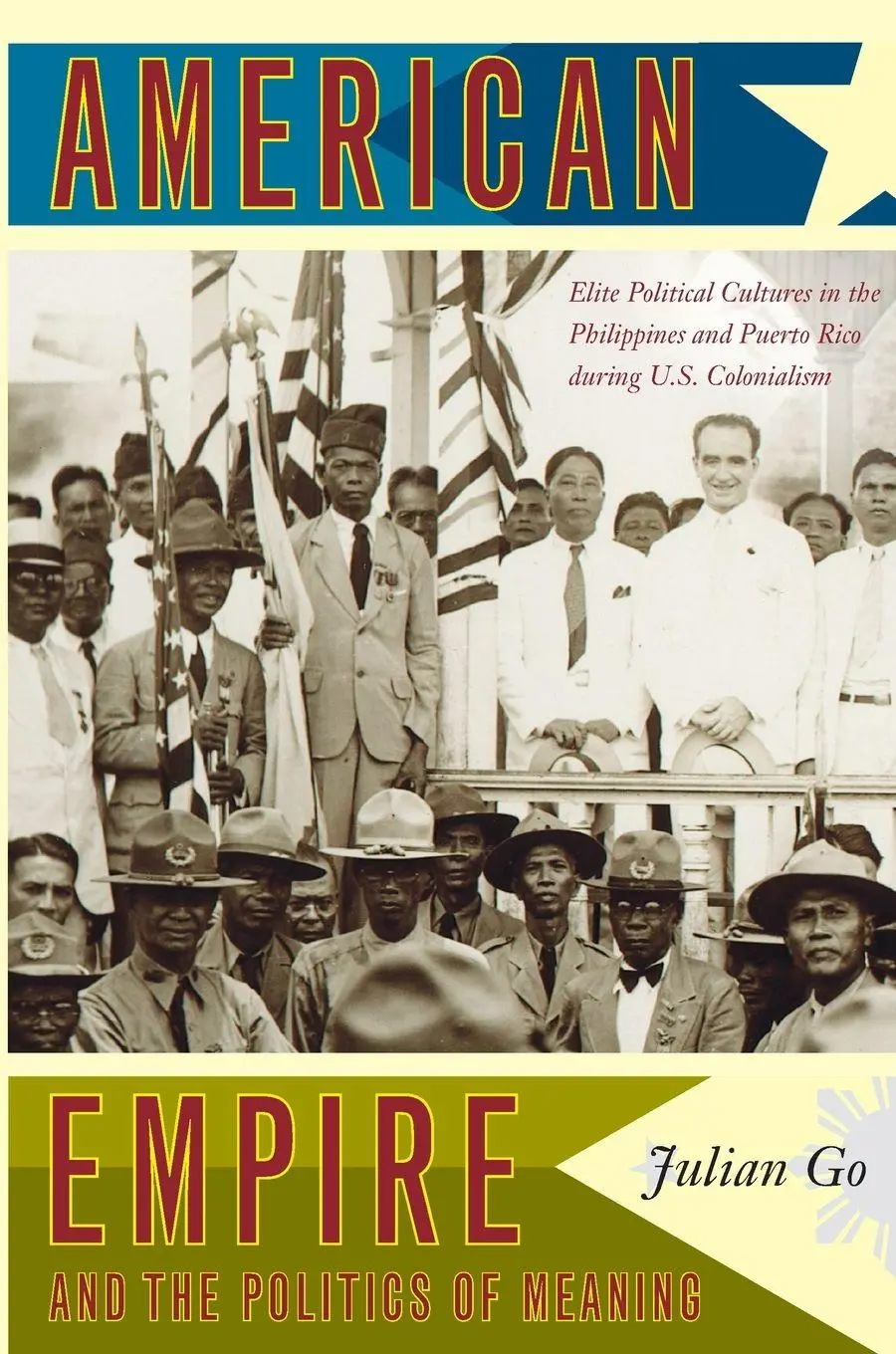 Cover: 9780822342298 | American Empire and the Politics of Meaning | Julian Go | Taschenbuch