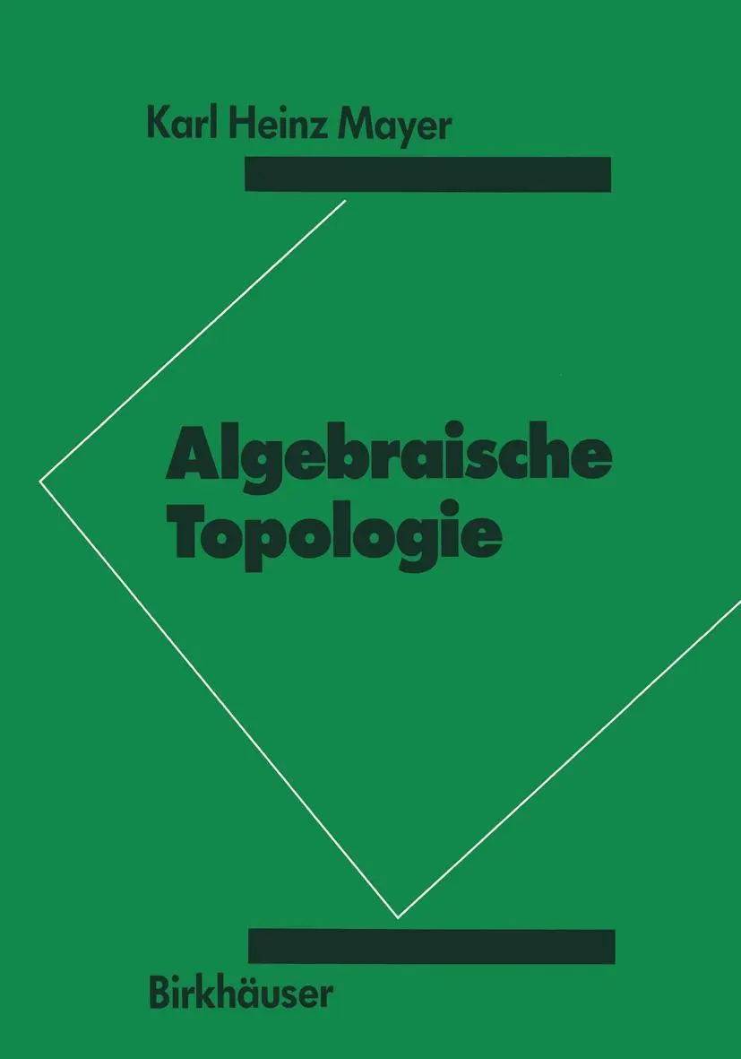 Cover: 9783764322298 | Algebraische Topologie | K. H. Mayer | Taschenbuch | 279 S. | Deutsch