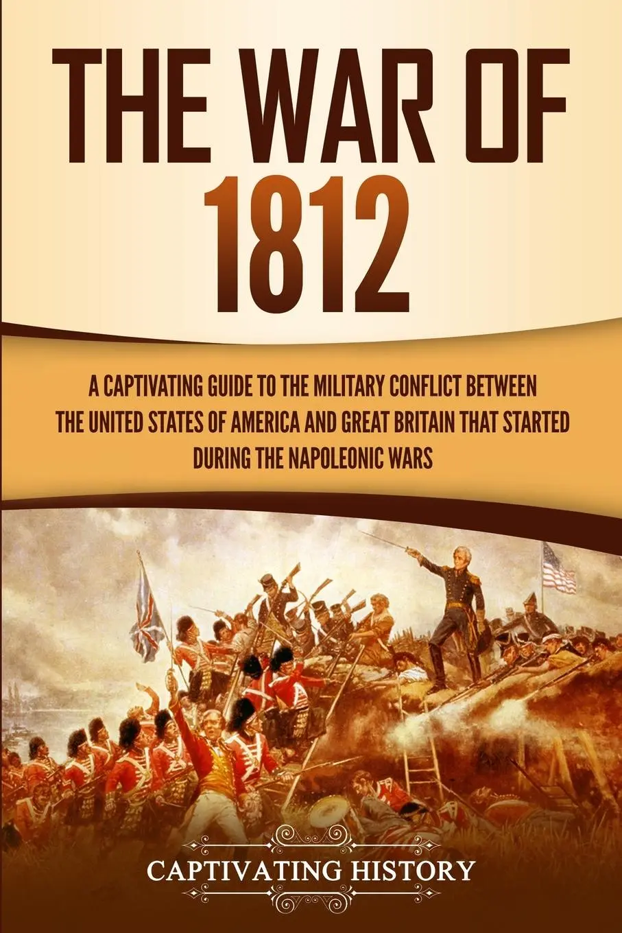 Cover: 9781647482398 | The War of 1812 | Captivating History | Taschenbuch | Englisch | 2020