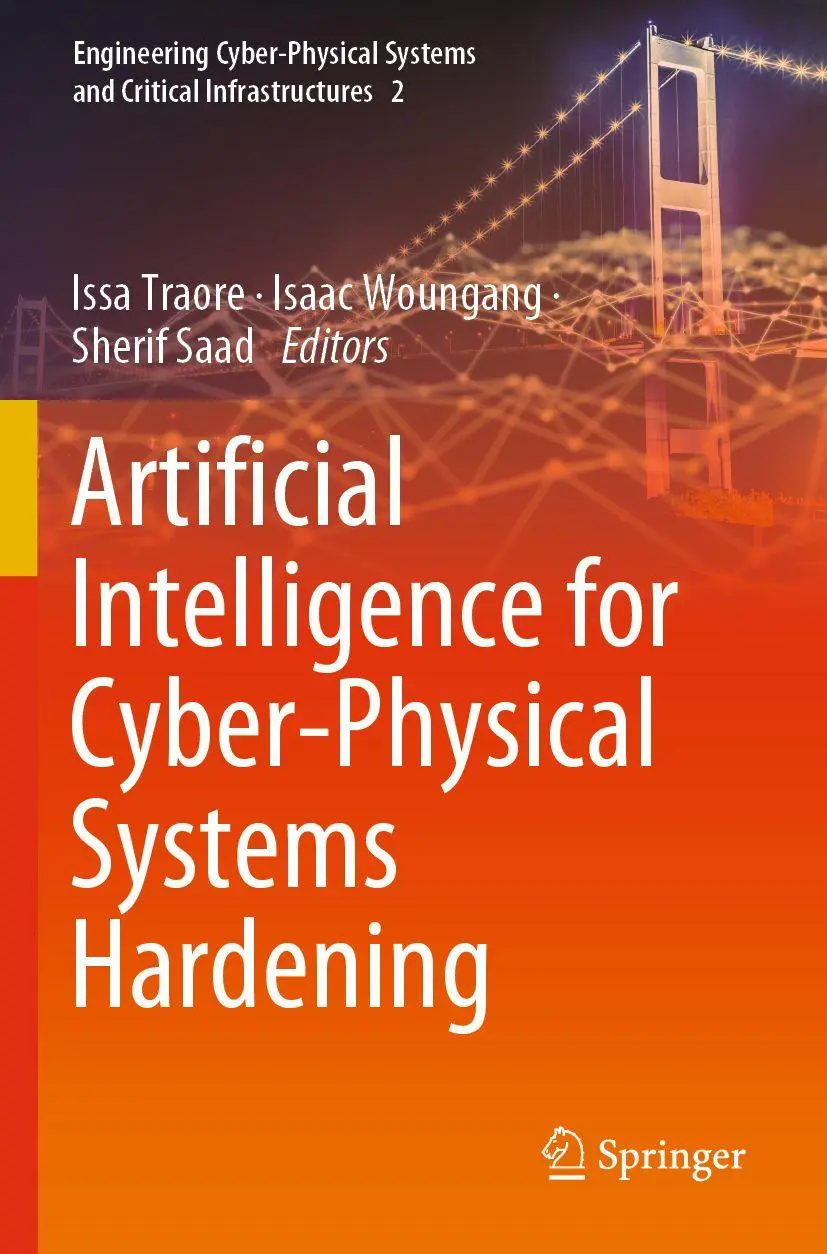 Artificial Intelligence for Cyber-Physical Systems Hardening (Engineering Cyber-Physical Systems and Critical Infrastructures, 2, Band 2)
