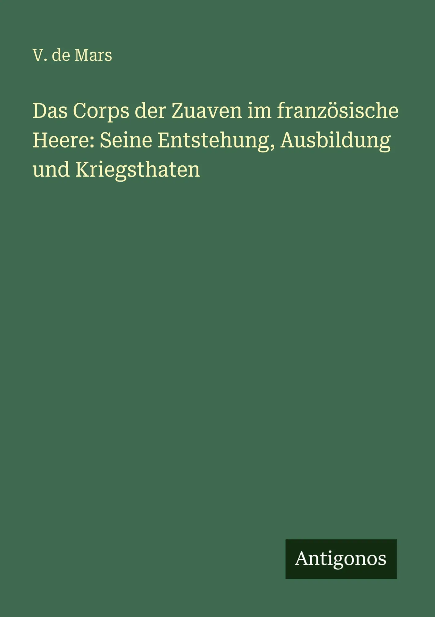 Cover: 9783563652398 | Das Corps der Zuaven im französische Heere: Seine Entstehung,...
