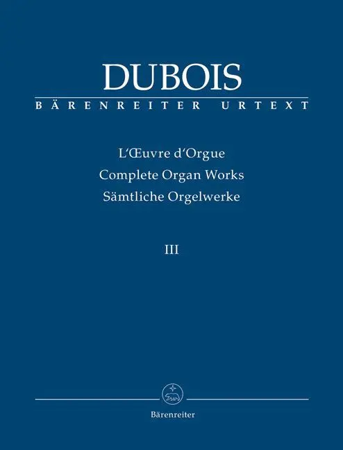 Dubois: Complete Organ Works III