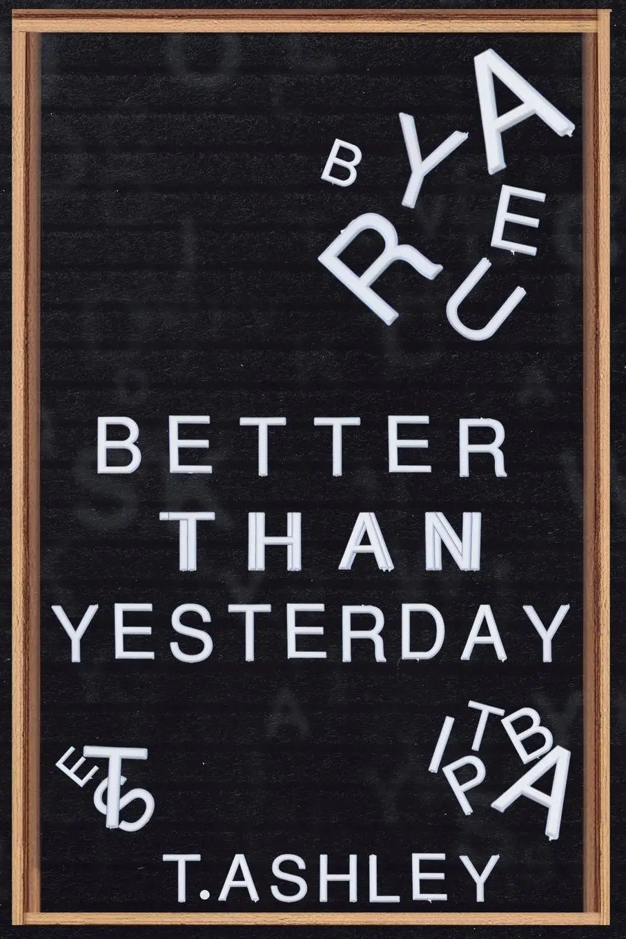 Cover: 9798232862398 | Better Than Yesterday | T. Ashley | Taschenbuch | Englisch | 2026