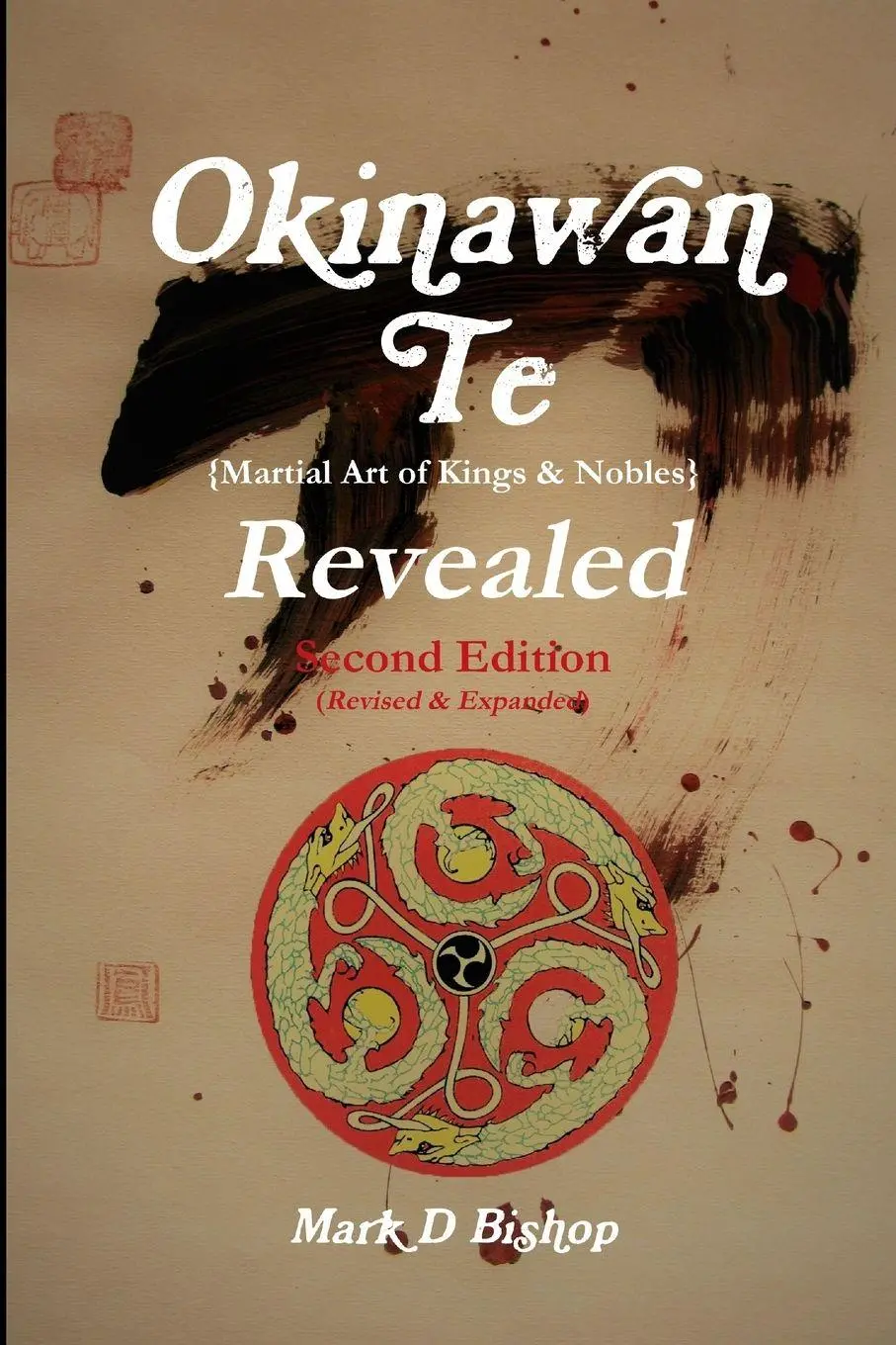 Cover: 9780244922498 | Okinawan Te (Martial Art of Kings &amp; Nobles) Revealed, Second...