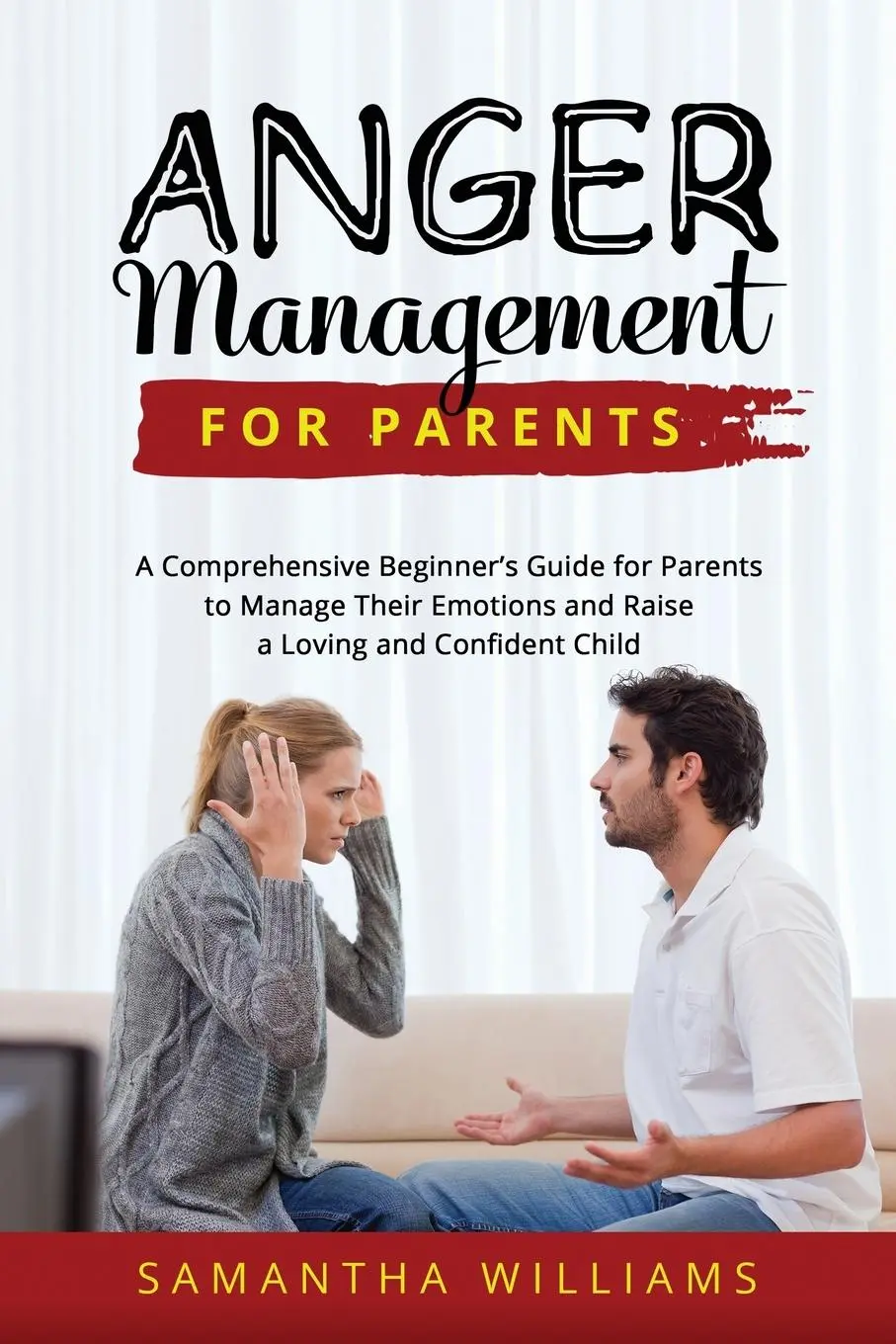 Cover: 9781088262498 | ANGER MANAGEMENT FOR PARENTS | Samantha Williams | Taschenbuch | 2023