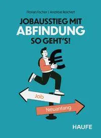 Cover: 9783648192498 | Jobausstieg mit Abfindung - So geht's! | Florian Fischer (u. a.)