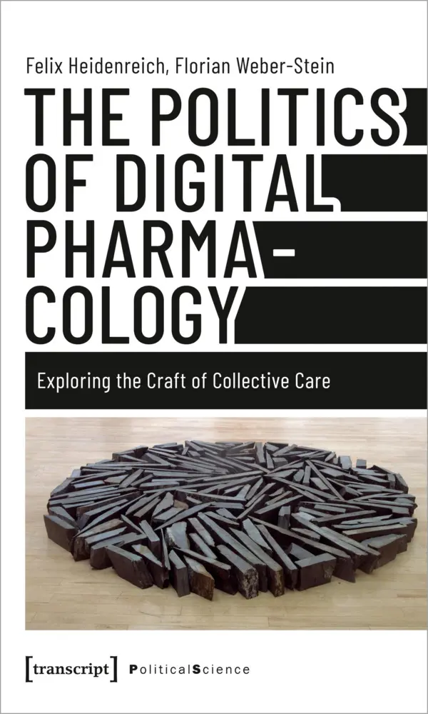 Cover: 9783837662498 | The Politics of Digital Pharmacology | Felix Heidenreich (u. a.)