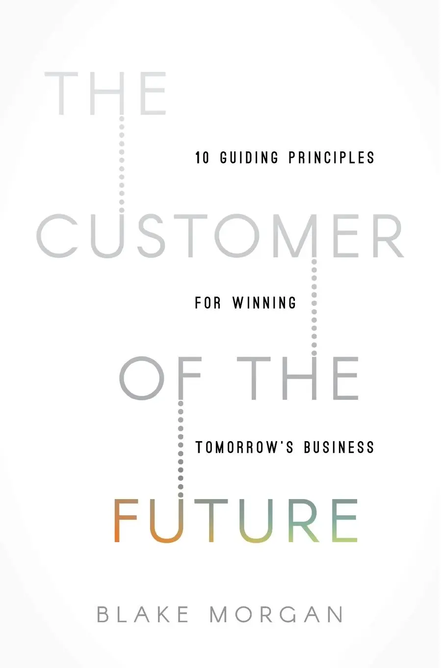 Cover: 9780310172598 | The Customer of the Future | Blake Morgan | Taschenbuch | Englisch