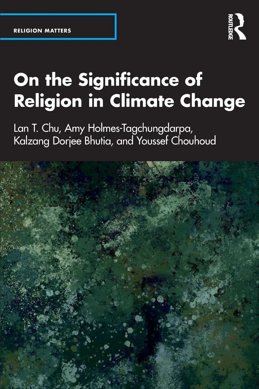 Cover: 9781032332598 | On the Significance of Religion in Climate Change | Lan T. Chu (u. a.)