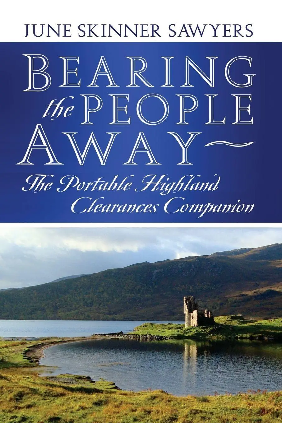 Cover: 9781927492598 | Bearing the People Away | The Portable Highland Clearances Companion