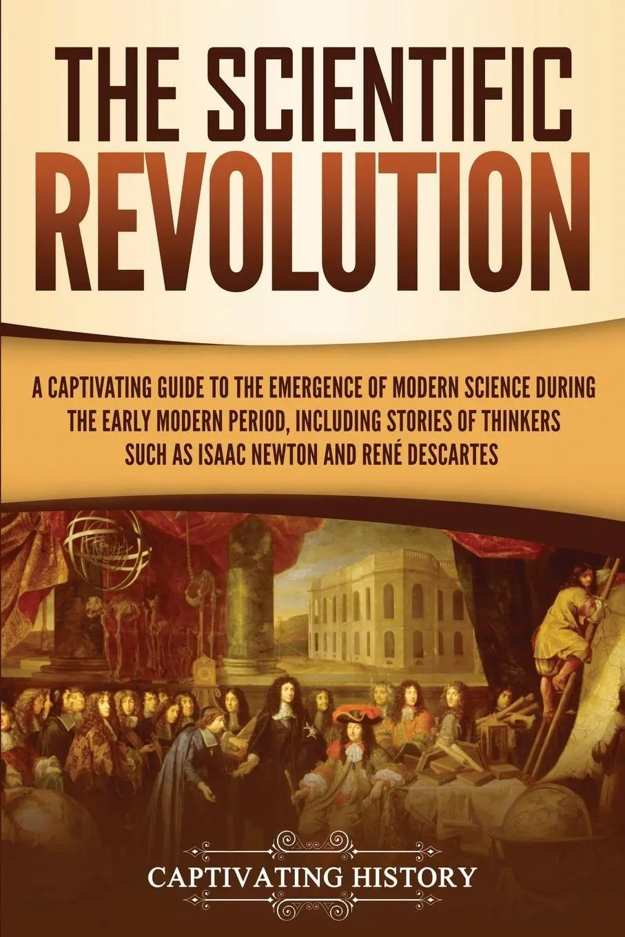 Cover: 9781950922598 | The Scientific Revolution | Captivating History | Taschenbuch | 2019