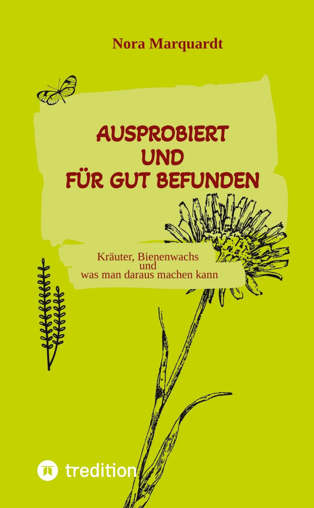 Cover: 9783384752598 | Ausprobiert und für gut befunden | Nora Marquardt | Taschenbuch | 2025