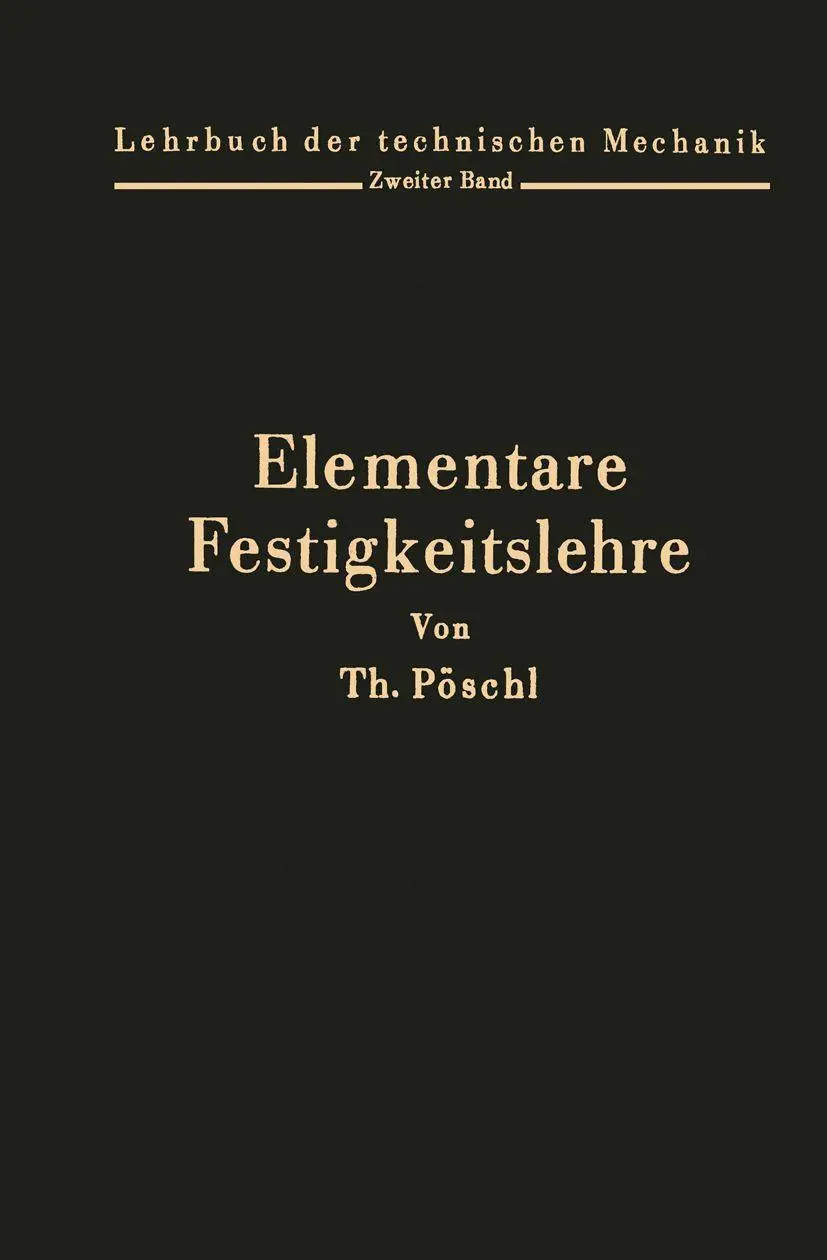 Elementare Festigkeitslehre: Zum Gebrauche bei Vorlesungen und zum Selbststudium (Lehrbuch der technischen Mechanik, 2, Band 2)