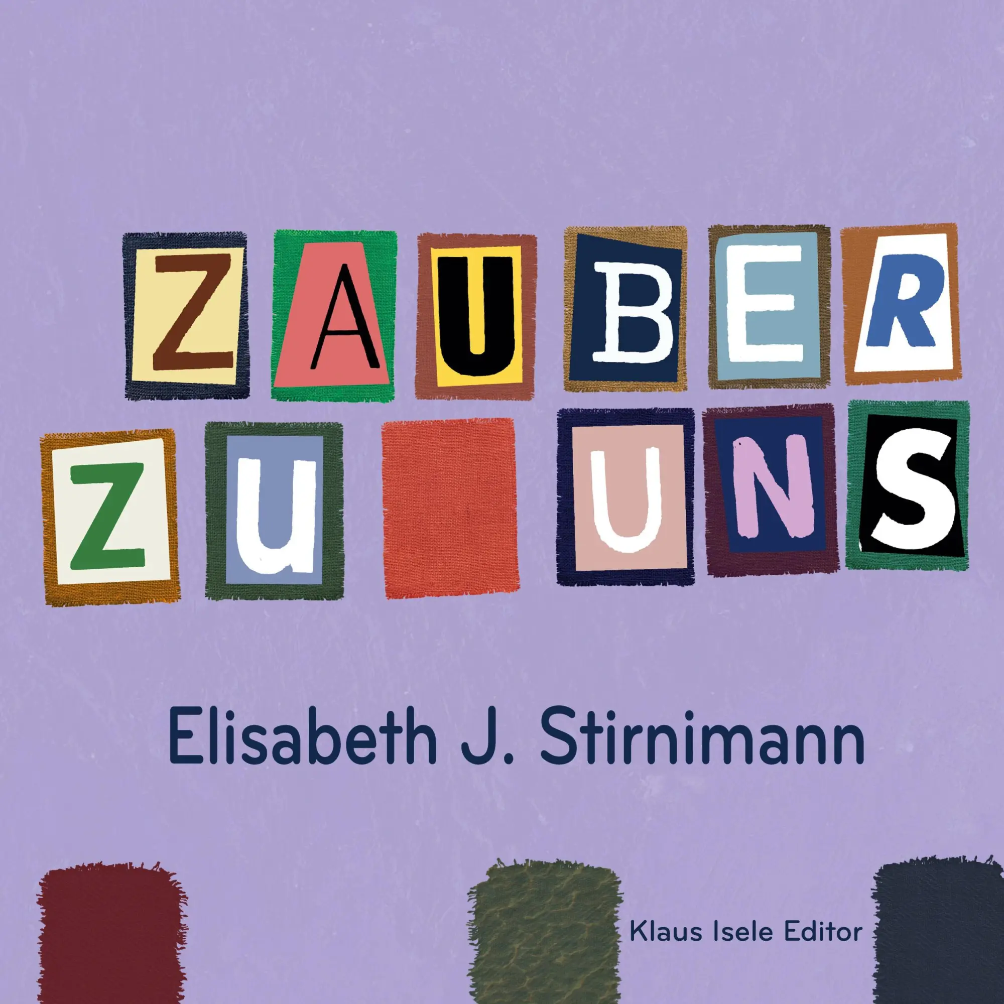 Cover: 9783819212598 | Zauber zu uns | WortcollagePoesie | Elisabeth J. Stirnimann | Buch