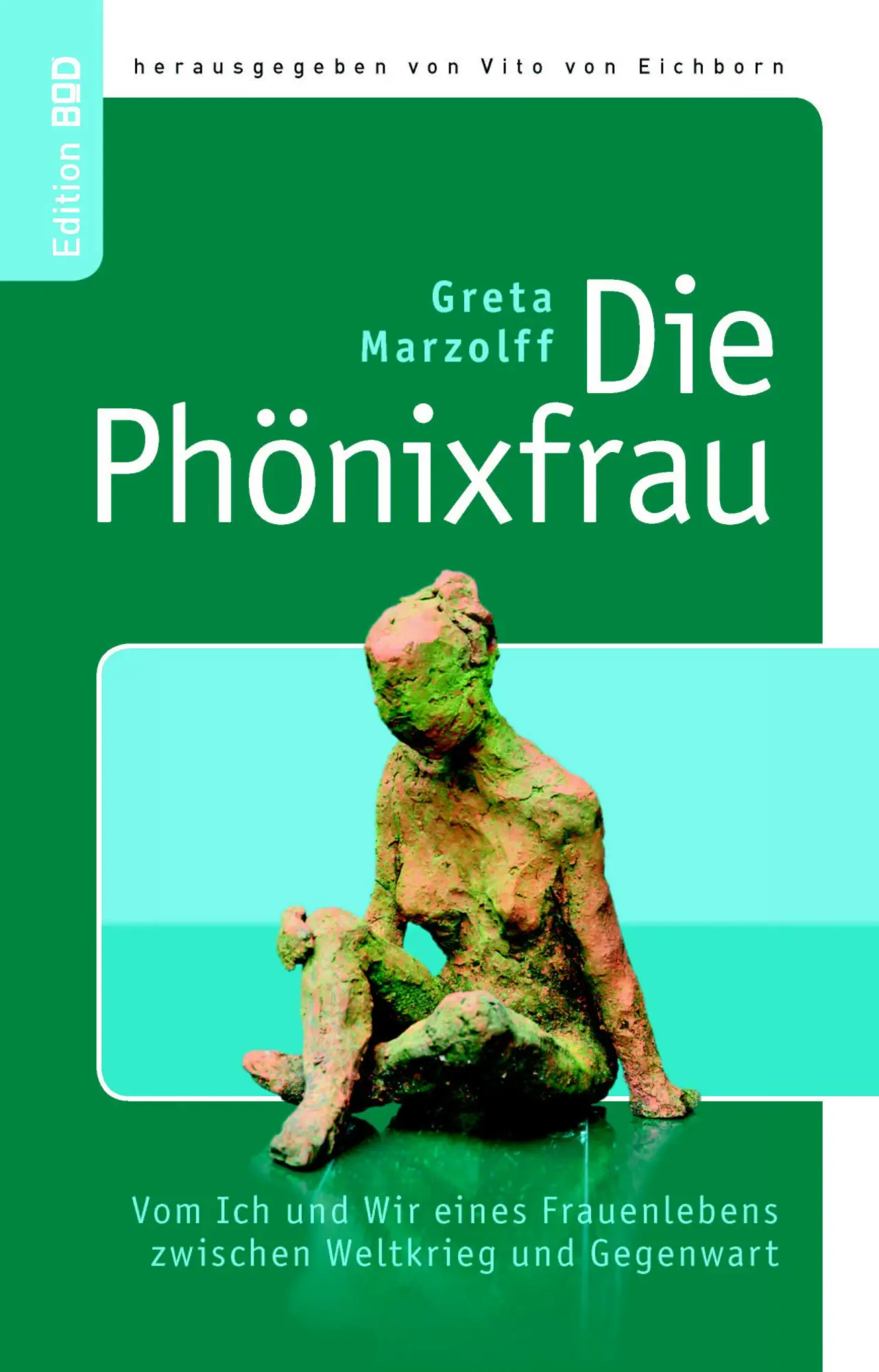 Cover: 9783837032598 | Die Phönixfrau | Greta Marzolff | Taschenbuch | 328 S. | Deutsch