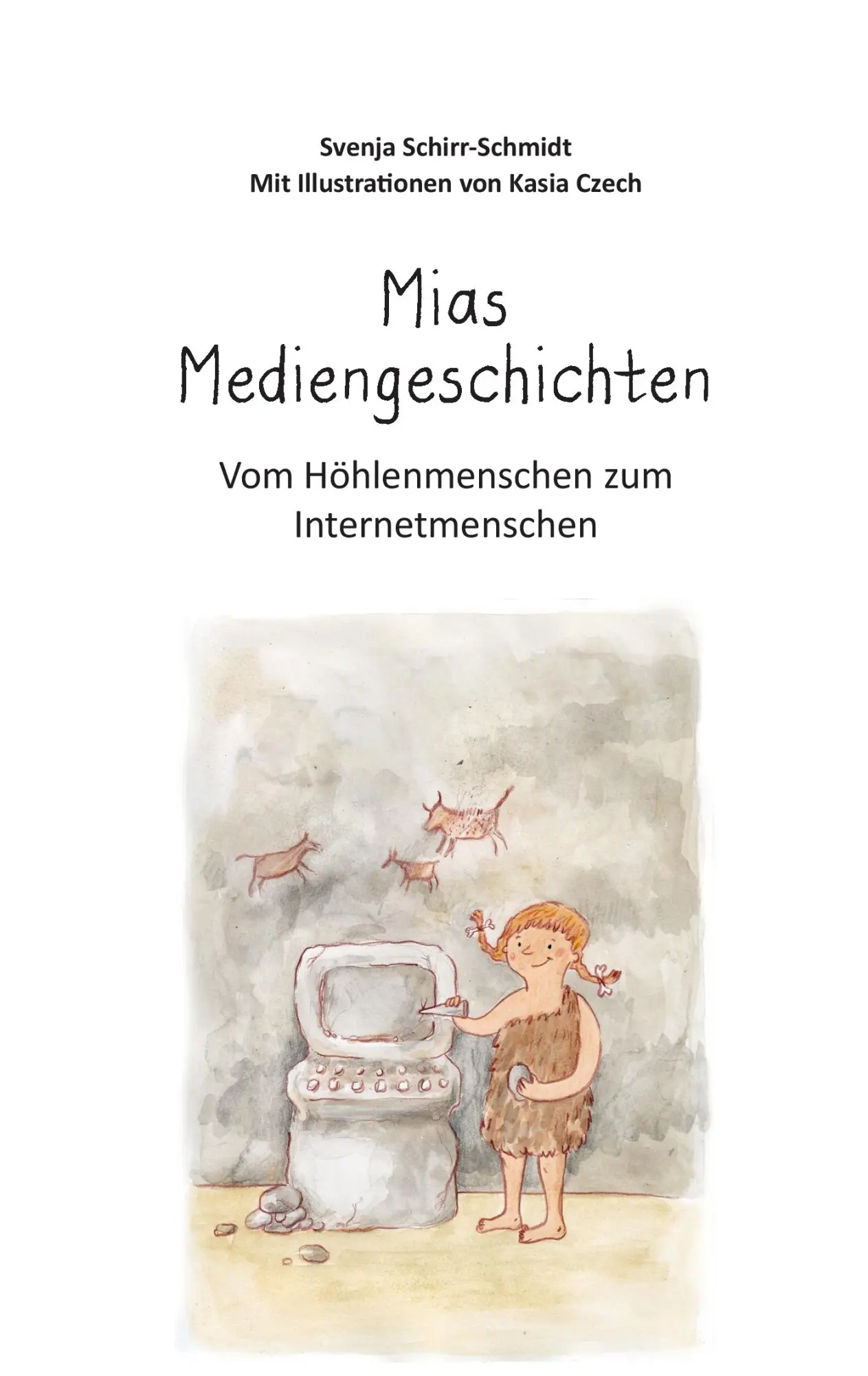 Cover: 9783842362598 | Mias Mediengeschichten | Vom Höhlenmenschen zum Internetmenschen
