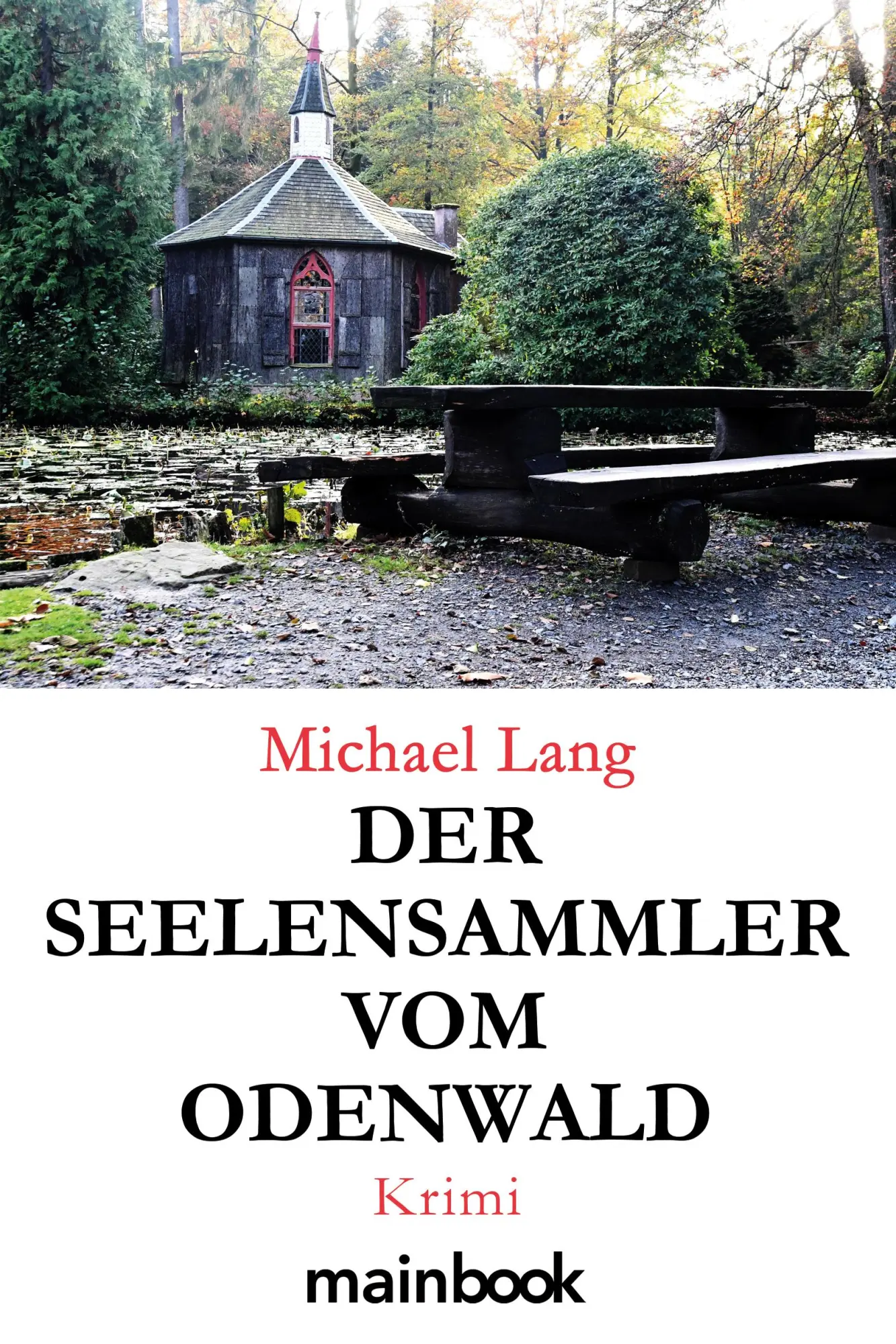 Cover: 9783947612598 | Der Seelensammler vom Odenwald | Krimi | Michael Lang | Taschenbuch Cover: 9783947612598 | Der Seelensammler vom Odenwald | Krimi | Michael Lang | Taschenbuch