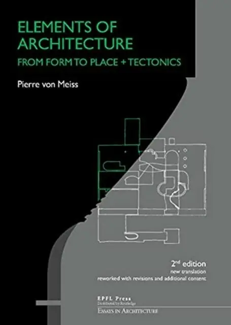 Cover: 9782940222698 | Elements of Architecture - From Form to Place + Tectonics | Meiss