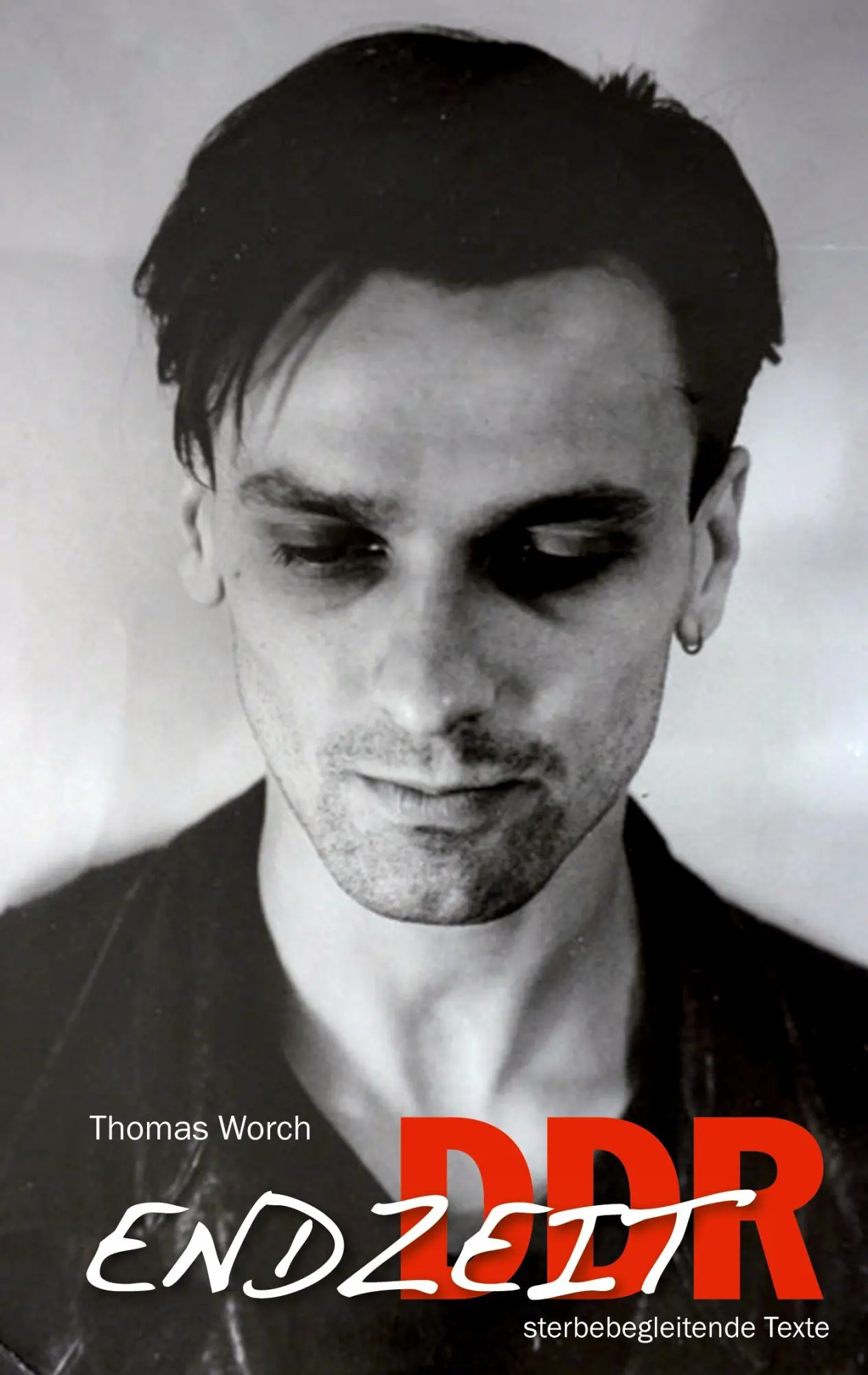 Cover: 9783752642698 | Endzeit DDR | sterbebegleitende Texte | Thomas Worch | Taschenbuch