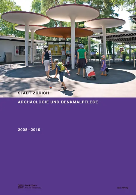 Cover: 9783856762698 | Stadt Zürich. Archäologie und Denkmalpflege | Bericht 2008-2010 | Buch